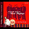 Adam Hall and the Velvet Playboys - I've Got News for You